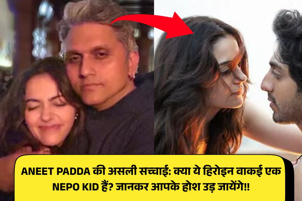 Aneet Padda Nepo Kid